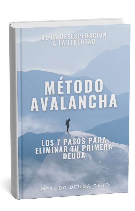 Método Avalancha: De la desesperación a la libertad Los 7 pasos para eliminar tu primera deuda